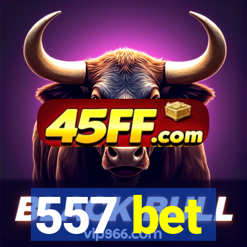 557 bet